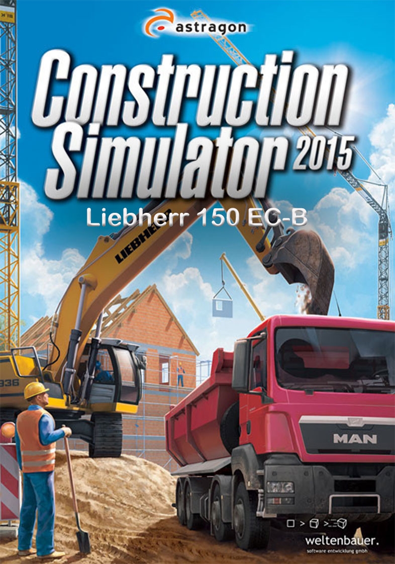 Construction Simulator 2015 Liebherr 150 EC-B Steam Global